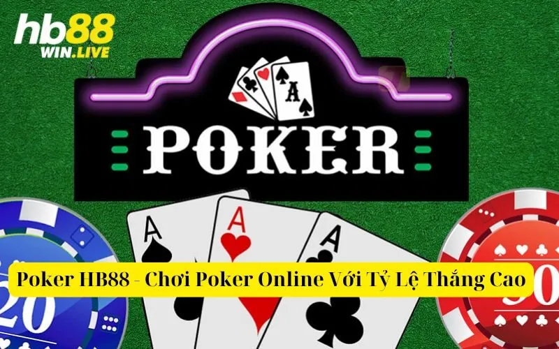 Poker HB88 - Chơi Poker Online Với Tỷ Lệ Thắng Cao